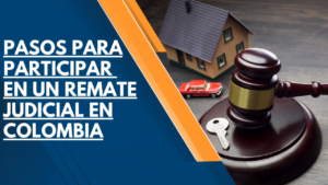 PASOS PARA PARTICIPAR EN UN REMATE JUDICIAL EN COLOMBIA 27 Pasos para participar en un remate judicial en Colombia