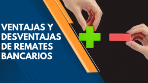 VENTAJAS Y DESVENTAJAS DE LOS REMATES BANCARIOS 25 Ventajas y desventajas de los remates bancarios