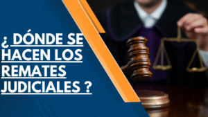 DÓNDE SE HACEN LOS REMATES JUDICIALES 27 Dónde se hacen los remates judiciales