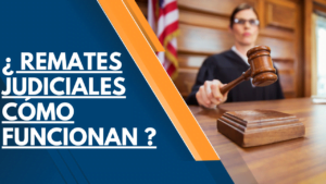 ¿Remates judiciales cómo funcionan?