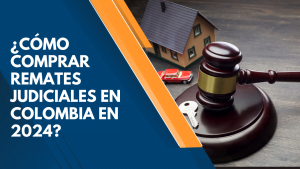 ¿ CÓMO COMPRAR REMATES JUDICIALES EN COLOMBIA EN 2024 ? 29 ¿Cómo comprar remates judiciales en Colombia en 2024?