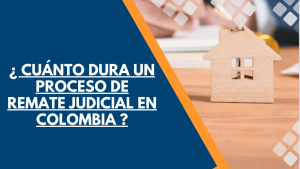 CUÁNTO DURA UN PROCESO DE REMATE JUDICIAL EN COLOMBIA 31 Cuánto dura un proceso de remate judicial en Colombia