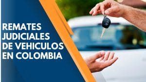 Remates judiciales de vehículos en Colombia