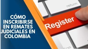 CÓMO INSCRIBIRSE EN REMATES JUDICIALES EN COLOMBIA 16 Cómo inscribirse en remates judiciales en Colombia