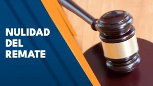 Nulidad del remate judicial: causas y hasta cuándo alegarla 10 Nulidad del remate judicial: causas y hasta cuándo alegarla